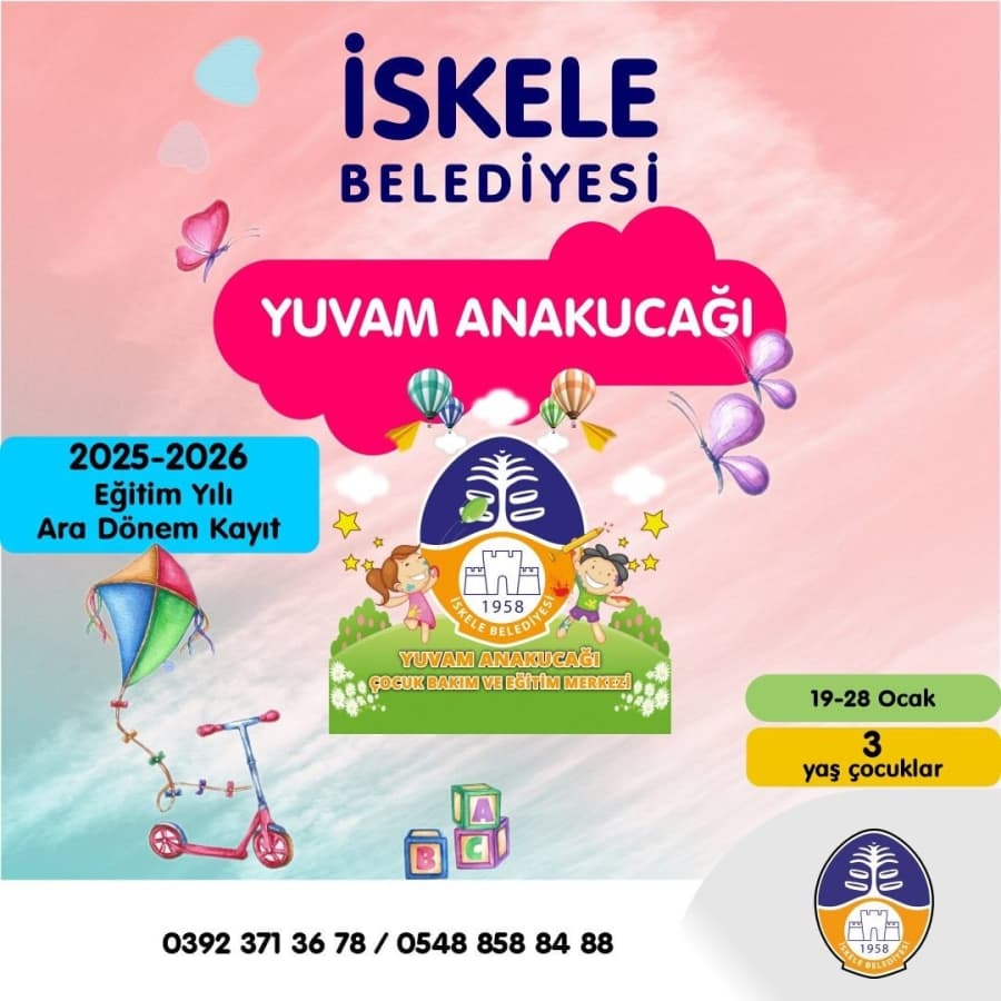 İskele Belediyesi Yuvam Anakuçağı’nda Ara Dönem Kayıtları Başladı!