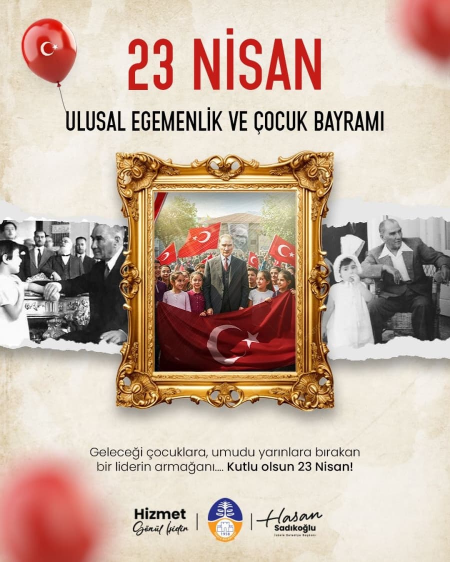 23 Nisan Ulusal Egemenlik ve Çocuk Bayramı Kutlu Olsun